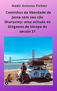 Livro Caminhos da liberdade de Jesse com seu cão Shurastey: uma atitude de Diógenes de Sinope do século 21
