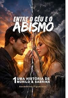 Livro Entre o Céu e o Abismo 1: Uma História de Murilo e Sabrina