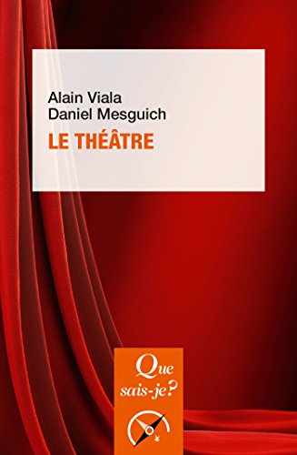 Le théâtre: « Que sais-je ? » n° 3894 (French Edition) by Alain Viala