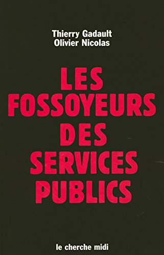 Les  fossoyeurs des services publics