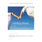 Holding Hands, Holding Hearts: Recovering a Biblical View of Christian Dating
