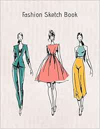 Fashion Sketch Book: My Fashion Design Illustration Workbook , Croquis ...