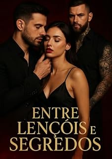 Livro Entre Lençóis e Segredos: Desejo, mentiras e um amor dividido. Até onde você iria por prazer?