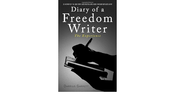 Amazon Com By Darrius Garrett Diary Of A Freedom Writer The Experience 8601410516710 Darrius Garrett Books