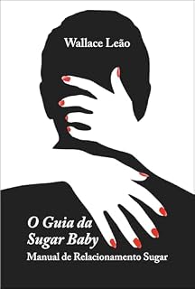 Livro O Guia da Sugar Baby: Manual de Relacionamento Sugar