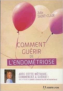 couverture de : Comment gu&eacute;rir de l'endom&eacute;triose