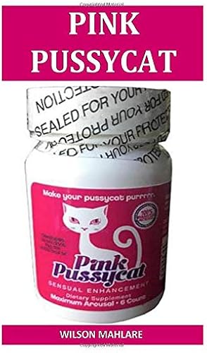 Download PINK PUSSYCAT: Female Sexual Enhancement Pill til behandling af kvinders seksuelle lidelse, øge libido og orgasme og seksuel lidelse PDF
