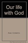 Our life with God.
