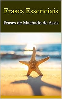Livro Frases Essenciais: Frases de Machado de Assis