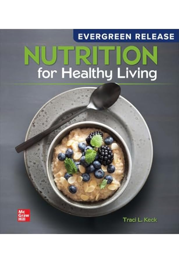 Nutrition For Healthy Living: 2024 Release ISE: Traci L. Keck