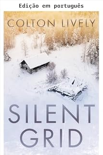 Livro Rede silenciosa: um thriller pós-apocalíptico de PEM em cidade pequena (Sobrevivência ao EMP em um mundo sem energia Livro 67)