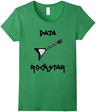 Women's Data Rockstart t-shirt for Analysts, Scientists, Engineers Medium Grass