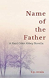 Name of the Father: A Hard Cider Abbey Novella