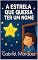 Livro A Estela Que Queria Ter Um Nome: Uma aventura mágica sobre amizade, sonhos e descobrir quem você realmente é