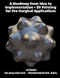 A Roadmap from Idea to Implementation: 3D Printing for Pre-Surgical Application: Operational Management for 3D Printing in Surgery (3DHEALS)