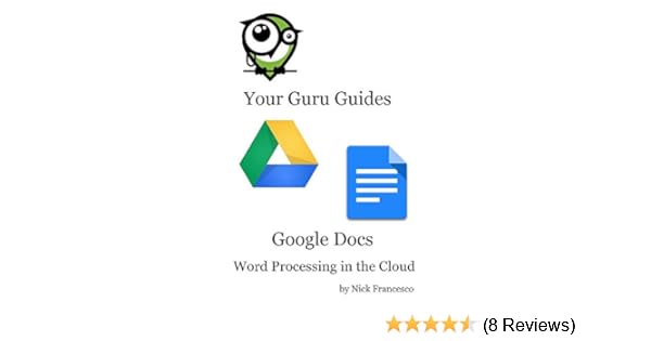 Amazon Com Google Docs Word Processing In The Cloud Your Guru