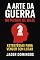 Livro A Arte da Guerra no Mundo de Hoje: Estratégias para Vencer Sem Lutar