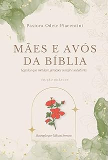 Livro Mães e Avós da Bíblia- Edição Bilíngue: Legados que moldam gerações com fé e sabedoria