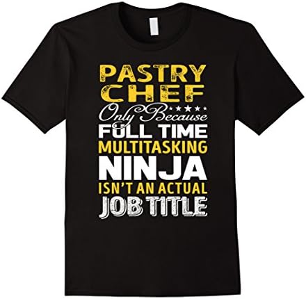 Mens Pastry Chef Is Not An Actual Job Title TShirt Medium Black