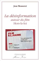 La  désinformation autour du film "Hors-la-loi"