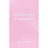 The Discovery of Eternal Life