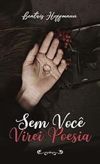 Livro Sem Você, Virei Poesia