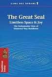 The Great Seal: Limitless Space & Joy: The Mahamudra View of Diamond Way Buddhism