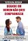 Livro Quando um homem não quer compromisso: O segredo para fazer um homem se comprometer e se apaixonar; Como conquistar o homem que foge de compromisso; Como tratar um homem que não quer compromisso