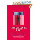 Three Felonies A Day: How the Feds Target the Innocent