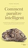 Comment paraître intelligent (French Edition) by