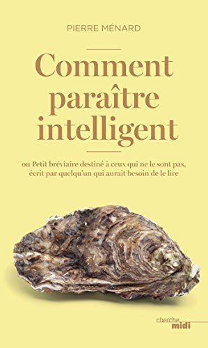 Comment paraître intelligent (French Edition) by Pierre MENARD