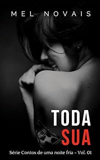 Livro TODA SUA: Série Contos de uma noite fria - Vol 01
