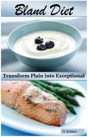 Bland Diet: Transform Plain into Exceptional