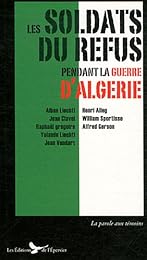 Les  soldats du refus pendant la guerre d'Algérie