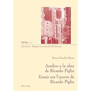 Asedios a la obra de Ricardo Piglia-- Essais sur l’œuvre de Ricardo Piglia (Liminaires – Passages interculturels) (French and Spanish Edition)