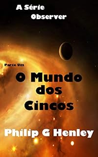 Livro O Mundo dos Cincos: A Observadora, Parte Um