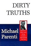 Dirty Truths, Parenti, Michael, 0872863182