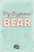My Boyfriend is a Bear