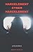 Harcèlement et Cyberharcelement: le mal du siècle (French Edition) by 