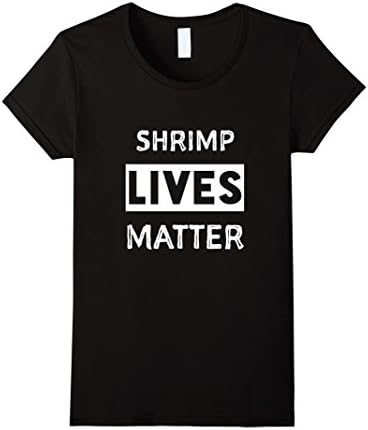 Womens Shrimp lives matter shirt. Shrimp shirt. Funny shrimp shirt. Medium Black