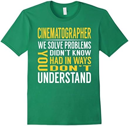 Mens Cinematographer Solve Problems TShirt Large Kelly Green