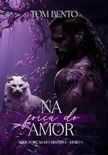 Livro Na Força do Amor (Forças do Destino Livro 1)