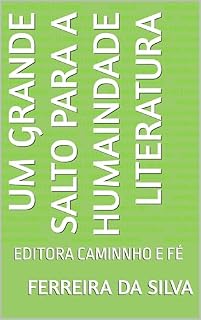 Livro UM GRANDE SALTO PARA A HUMAINDADE LITERATURA: EDITORA CAMINNHO E FÉ