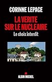 La Vérité Sur Le Nucléaire: Le Choix Interdit (Documents Societe) (French Edition) by 