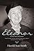 Eleanor: A Spiritual Biography: The Faith of the 20th Century's Most Influential Woman