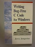 Writing Bug Free Code in C, Jongerius, Jerry, 0131838989