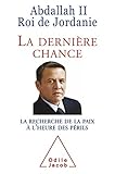 La Dernière Chance: La Recherche de la paix à l'heure des périls (OJ.DOCUMENT) (French Edition) by 