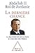 La Dernière Chance: La Recherche de la paix à l'heure des périls (OJ.DOCUMENT) (French Edition) by 