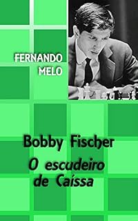 Livro Bobby Fischer - O escudeiro de Caíssa