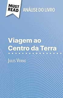 Livro Viagem ao Centro da Terra de Jules Verne (Análise do livro): Análise completa e resumo pormenorizado do trabalho